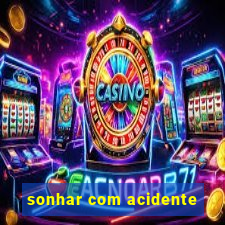 sonhar com acidente